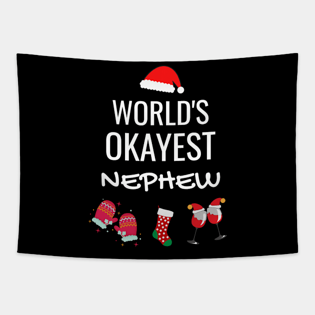 World's Okayest Nephew Funny Tees, Funny Christmas Gifts Ideas for a Nephew Tapestry by WPKs Design & Co