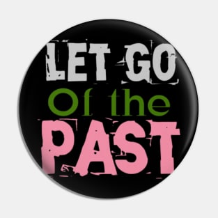 Let go of the past, Black Pin