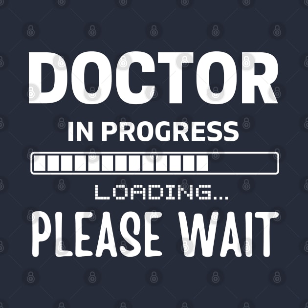 Doctor In Progress Please Wait ,Future Doctor Gifts, Med Student by yass-art