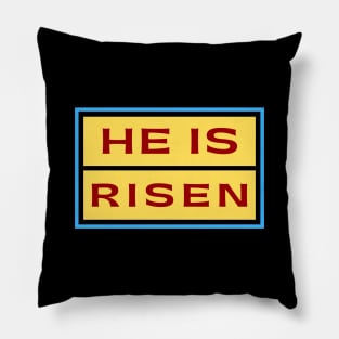 He Is Risen | Christian Saying Pillow