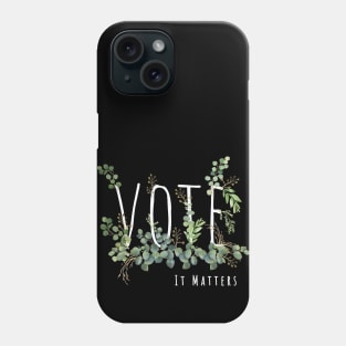 Election 2020 vote is matters Phone Case