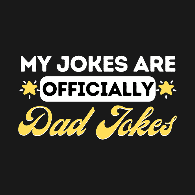 My Jokes Are Officially Dad Jokes by Teewyld