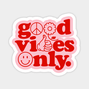 Good Vibes Only {Pink & Red Version} Magnet