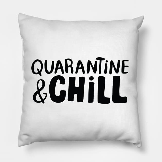 Quarantine Chill quote and saying Pillow by Crazyavocado22