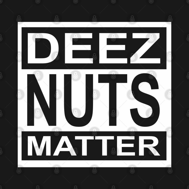 Deez Nuts Matter by Abiarsa