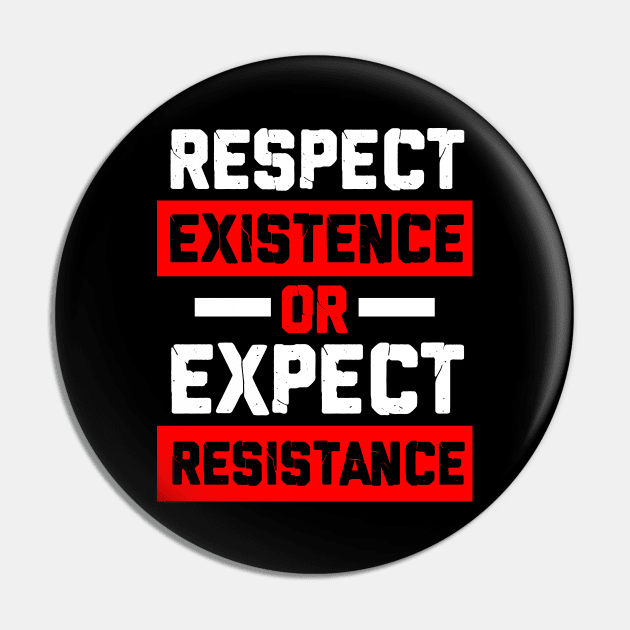 respect existence or expect resistance Pin by societee28