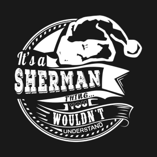 It's a Sherman thing - Hat Xmas Personalized Name Gift T-Shirt