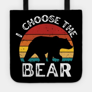 I choose the Bear Safer In The Woods With a Bear Than A Man retro sunset vintage Tote