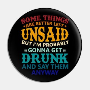 Some Things Are Better Left Unsaid Pin