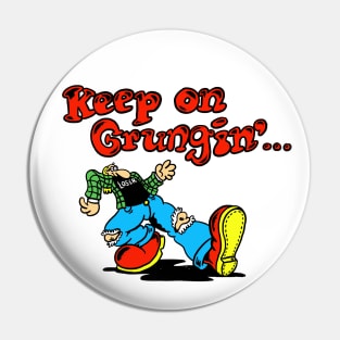 Keep on grungin' Pin