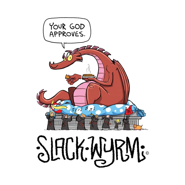 Your God Approves by Slack Wyrm