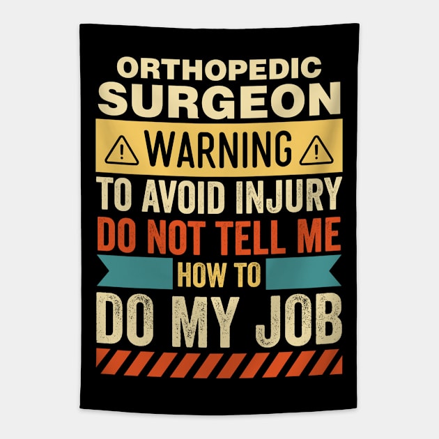 Orthopedic Surgeon Warning Tapestry by Stay Weird