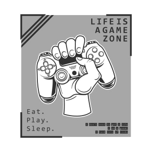 Life is a Game Zone T-Shirt