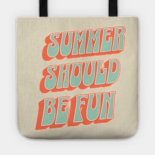 Summer Should Be Fun Tote