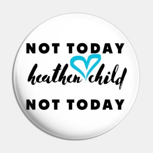 not today heathen child not today Pin