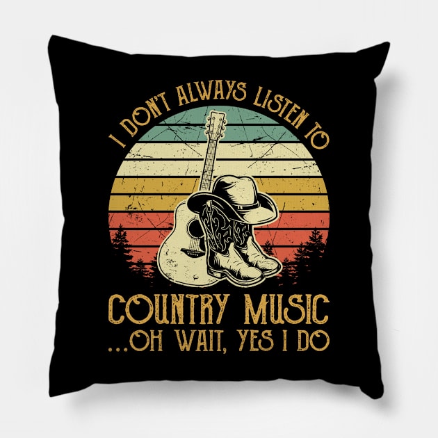 I Don't Always Listen To Country Music Retro Pillow by AnnetteNortonDesign