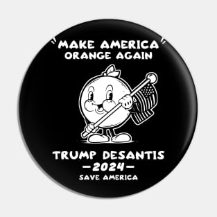 Make America Orange Trump DeSantis 2024 Trump Save America Pin