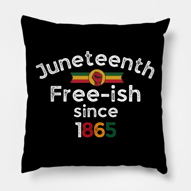 Juneteenth Free-ish since 1865 I Am Black History Month Tees Pillow by ARTA-ARTS-DESIGNS