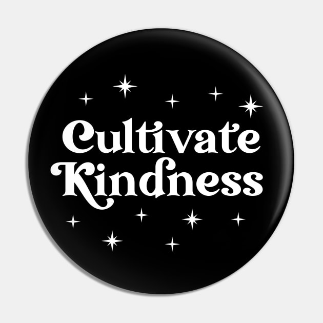 Cultivate Kindness | Positive Quote Pin by ilustraLiza