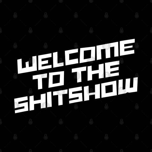 Welcome To the Shitshow by Zen Cosmos Official