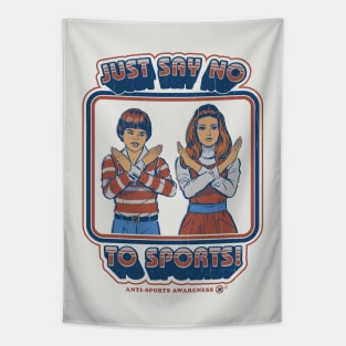 Say No to Sports Tapestry