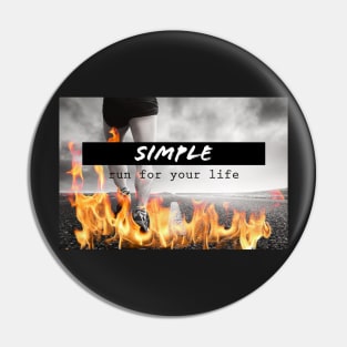 Simple, run for your life Pin