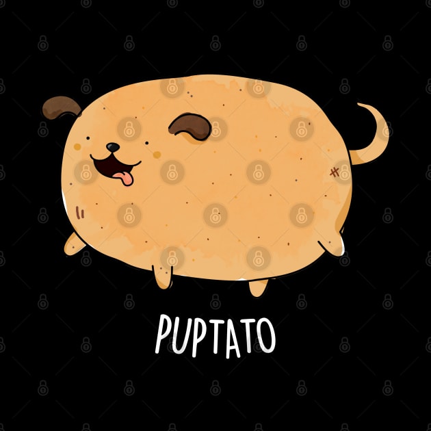 Puptato Cute Potato Puppy Pun by punnybone