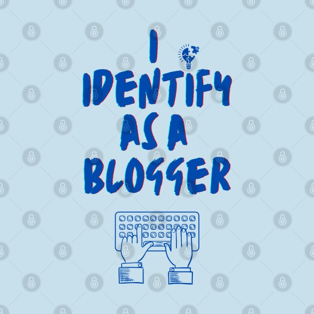 I identify as a Blogger by PetraKDesigns