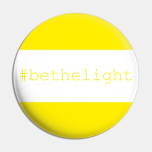 BE THE LIGHT Pin