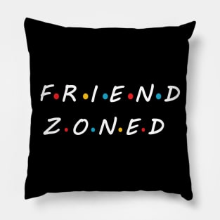 Friend zoned Pillow