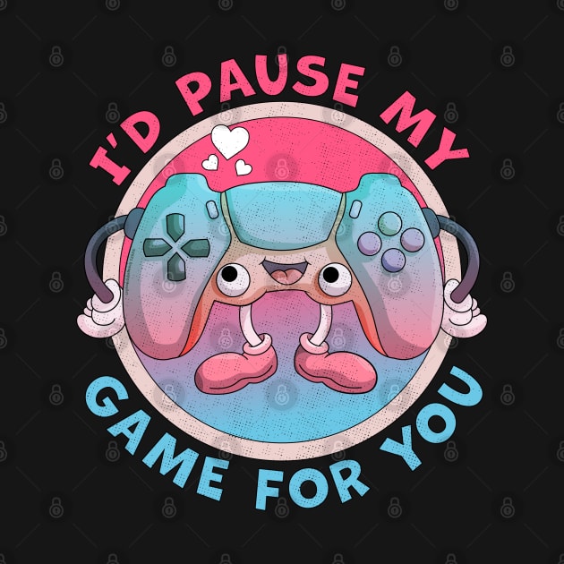 I'd Pause My Game For You Valentine Video Gaming Retro by OrangeMonkeyArt