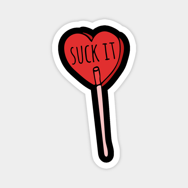 Suck it sucker Magnet by bubbsnugg