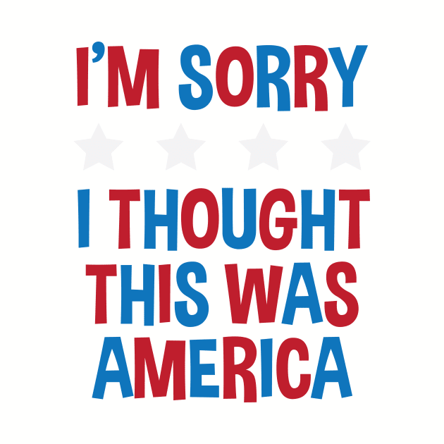 I&amp;#39;m Sorry, I Thought This Was America by Kyle O'Briant