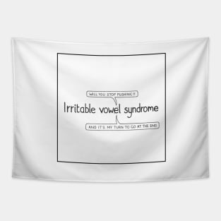 Irritable vowel syndrome Tapestry