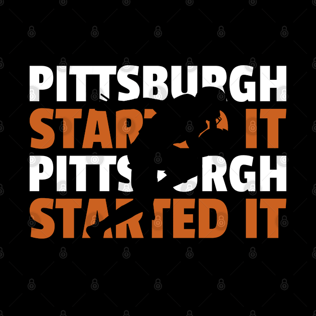 pittsburgh started it by Hunter_c4 "Click here to uncover more designs"