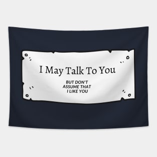 I May Talk To You, But ......... Tapestry