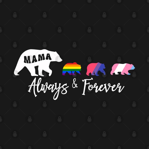 Mama bear Always and forever Bears mom Kids LGBT Gay Transgender by Thomas Mitchell Coney