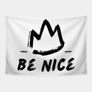 be nice . be kins . be friendly classic Tapestry