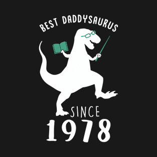 Best Dad 1978 T-Shirt DaddySaurus Since 1978 Daddy Teacher Gift T-Shirt