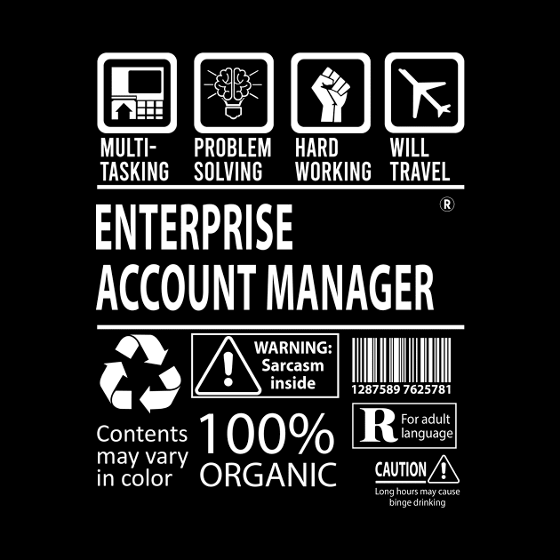 Enterprise Account Manager T Shirt - MultiTasking Certified Job Gift Item Tee by Aquastal