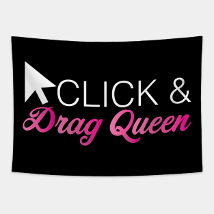 Click and Drag Queen Tapestry