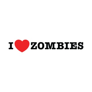 I love zombies T-Shirt