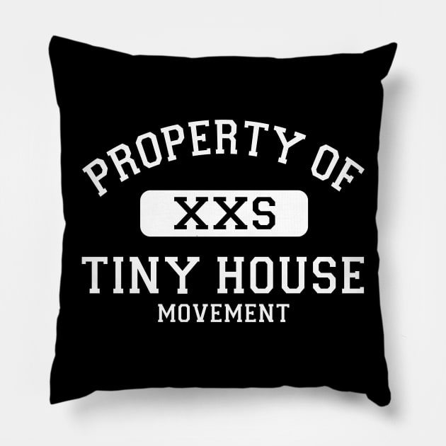 Property of Tiny House Movement Pillow by Love2Dance