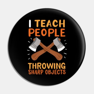 I Teach People Throwing Sharp Objects Pin