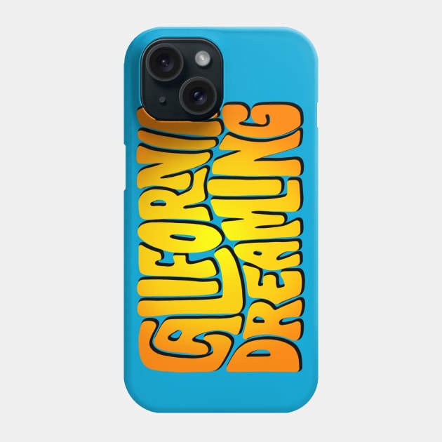 California Dreaming Sunny Word Art Phone Case by Slightly Unhinged