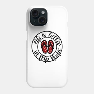 life is better in flip flops Phone Case