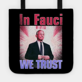 In Fauci We Trust Tote