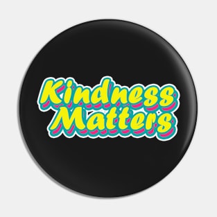 kindness matters Pin