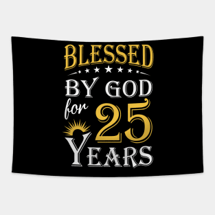 Blessed By God For 25 Years 25th Birthday Tapestry