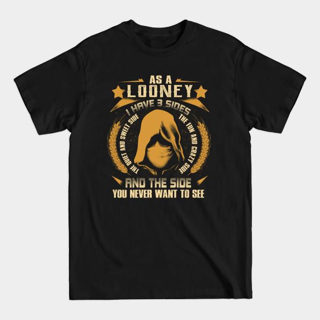 Discover Looney - I Have 3 Sides You Never Want to See - Looney - T-Shirt